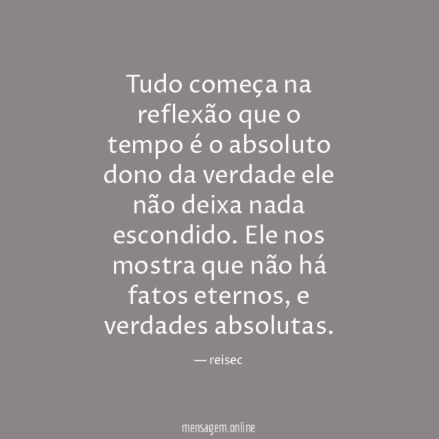Tudo começa na reflexão que o tempo é