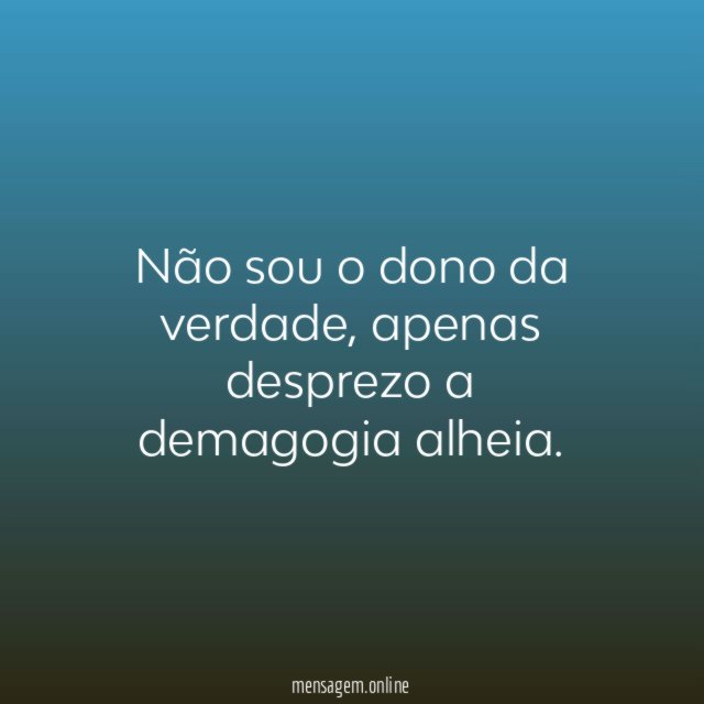 Não sou o dono da verdade