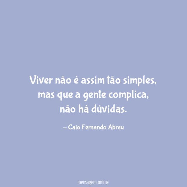 Viver não é assim tão simples