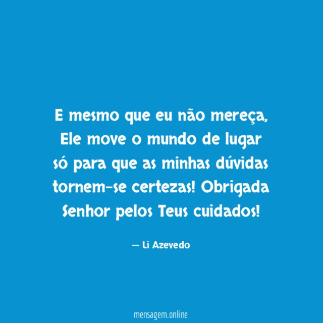 E mesmo que eu não mereça