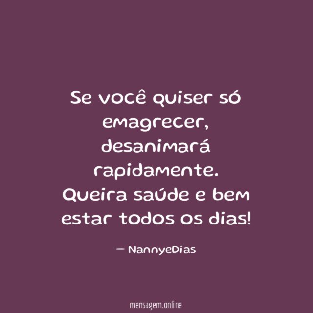 Se você quiser só emagrecer