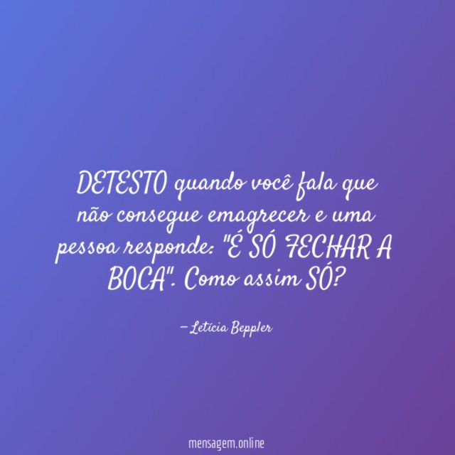 DETESTO quando você fala que não consegue emagrecer