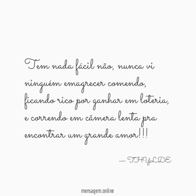 Tem nada fácil não