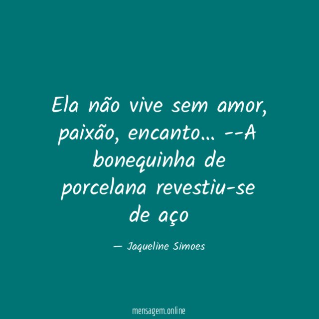 Ela não vive sem amor