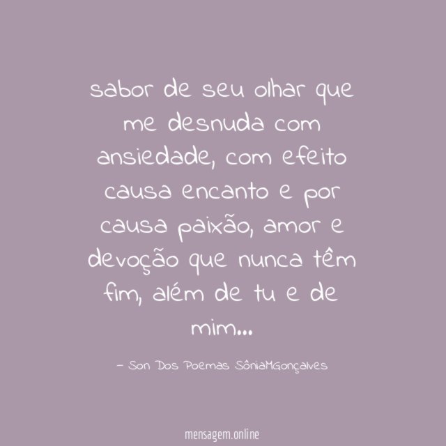 sabor de seu olhar que me desnuda com ansiedade