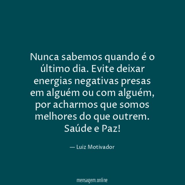 Nunca sabemos quando é o último dia