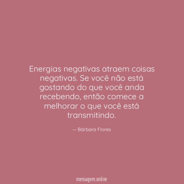 Energias negativas atraem coisas negativas