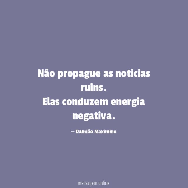 Não propague as noticias ruins