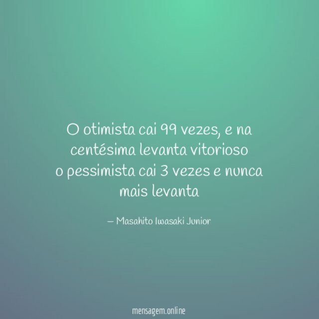 O otimista cai 99 vezes