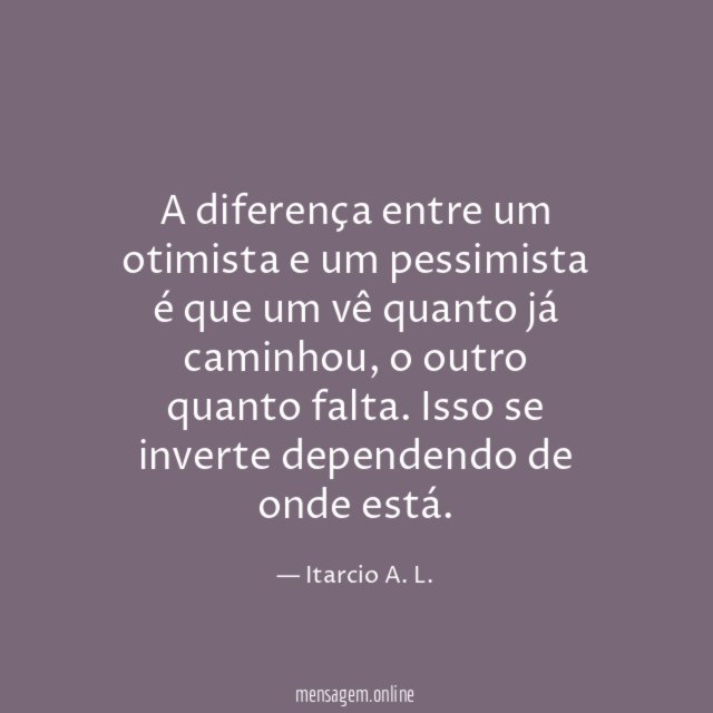 A diferença entre um otimista e um pessimista