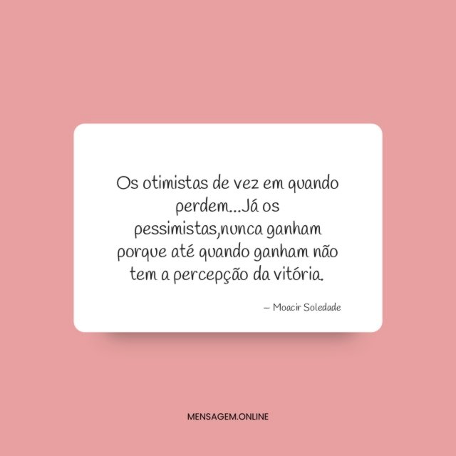 Os otimistas de vez em quando perdem