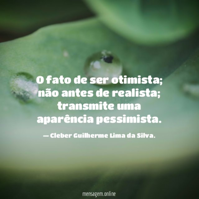 O fato de ser otimista