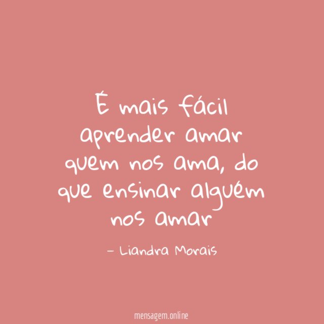 É mais fácil aprender amar quem nos ama