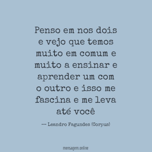 Penso em nos dois e vejo que temos