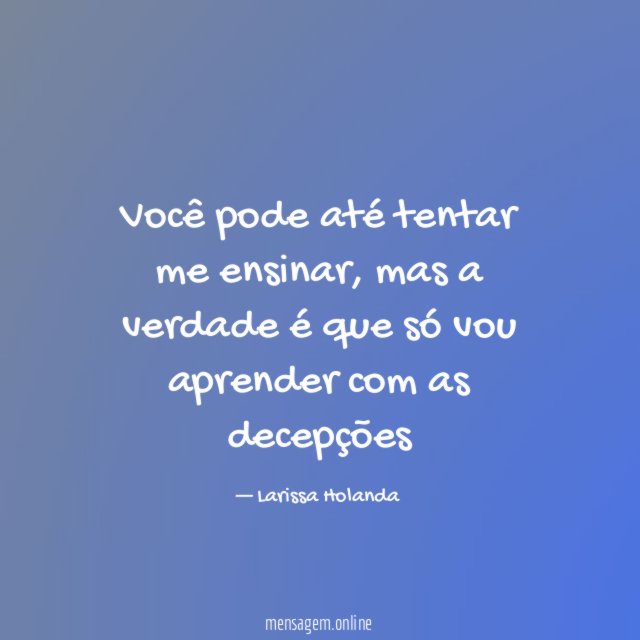 Você pode até tentar me ensinar