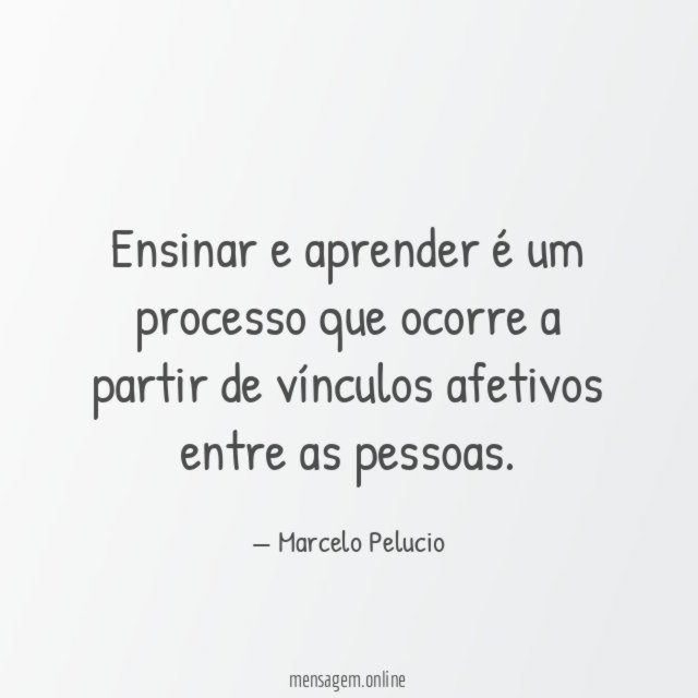 Ensinar e aprender é um processo que ocorre