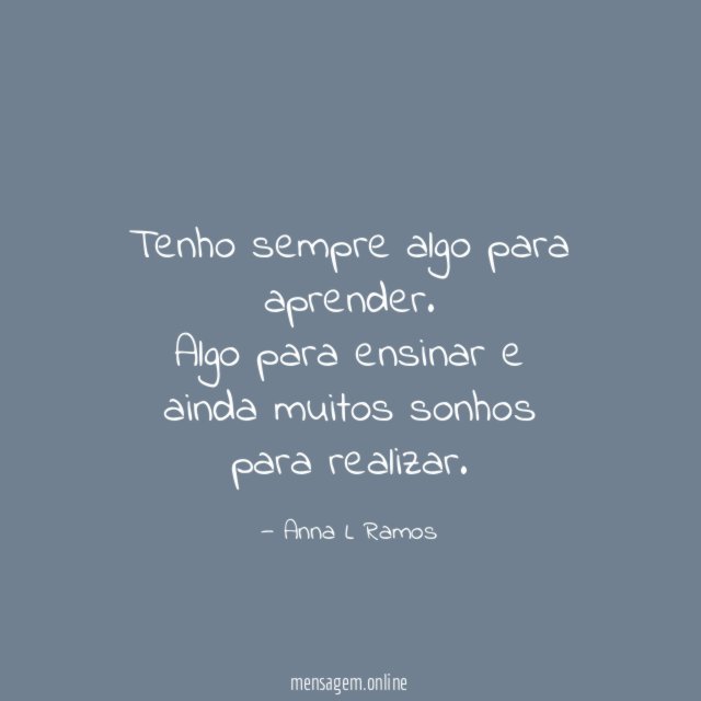 Tenho sempre algo para aprender