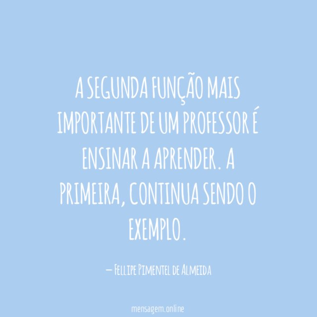 A segunda função mais importante de um professor é ensinar a aprender