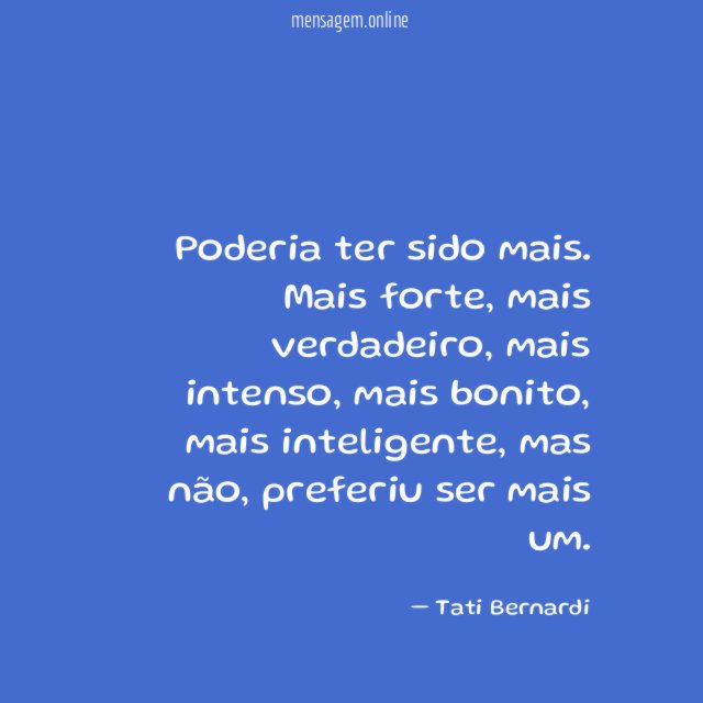 Poderia ter sido mais