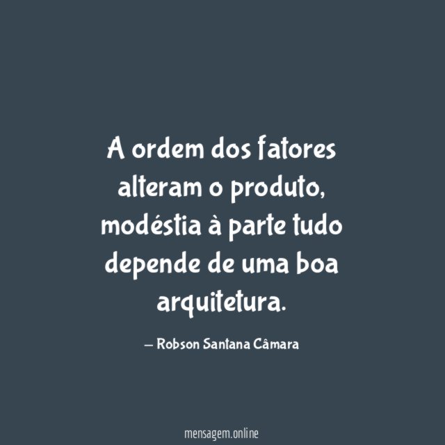 A ordem dos fatores alteram o produto