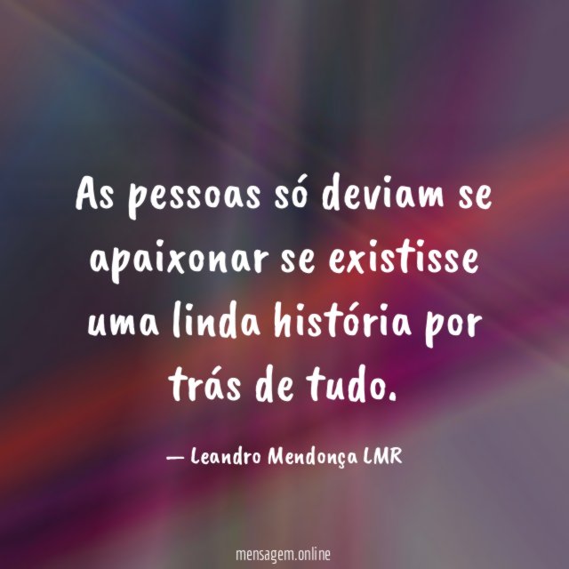 As pessoas só deviam se apaixonar se existisse
