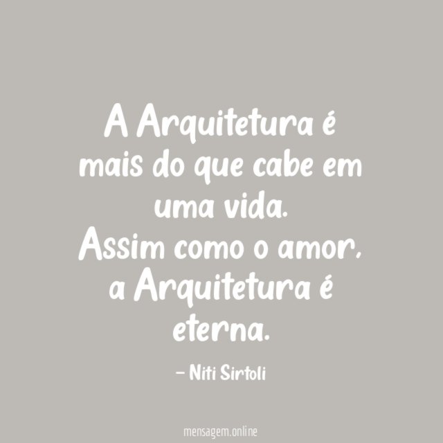 A Arquitetura é mais do que cabe em uma vida