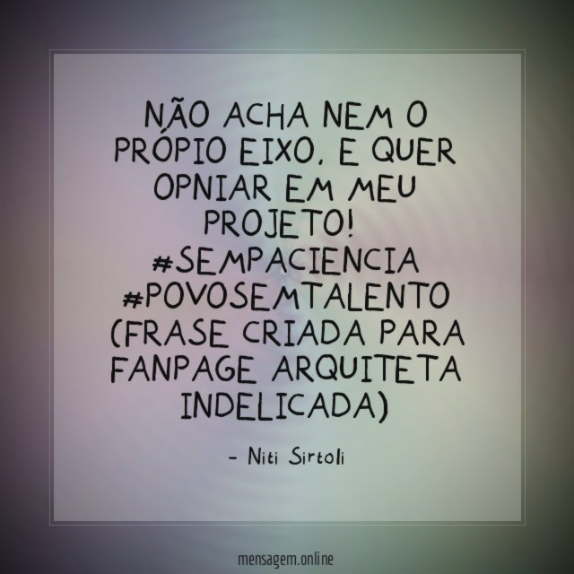Não acha nem o própio eixo, e quer opniar em meu projeto!
#sempaciencia #povosemtalento