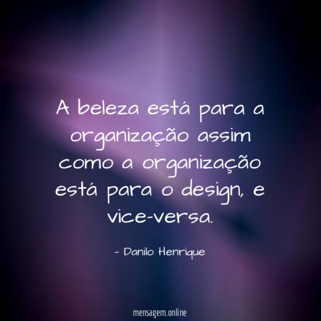 A beleza está para a organização assim como