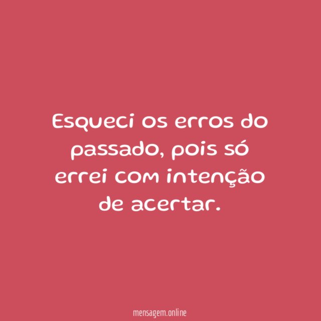 Esqueci os erros do passado