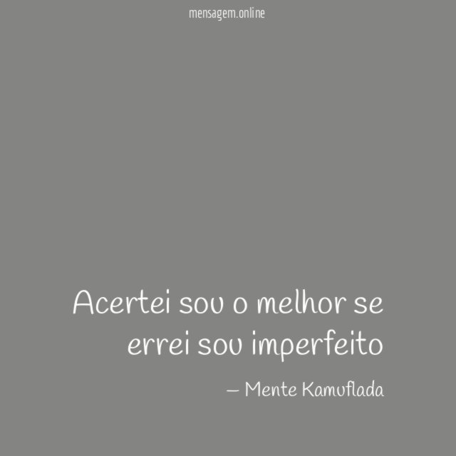 Acertei sou o melhor se errei sou imperfeito