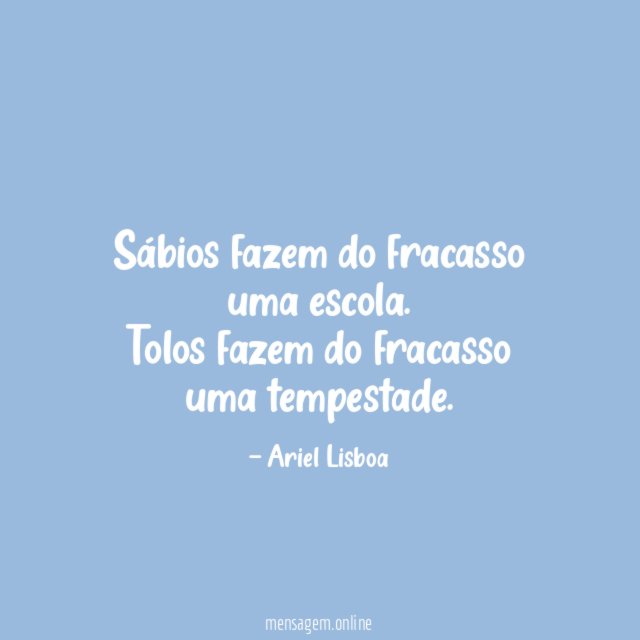 Sábios fazem do fracasso uma escola