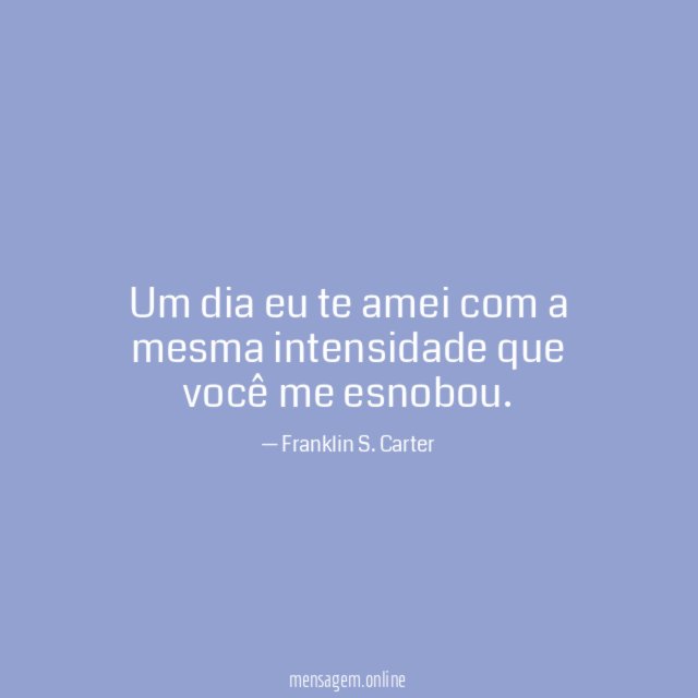 Um dia eu te amei com a mesma