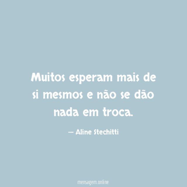 Muitos esperam mais de si mesmos e não