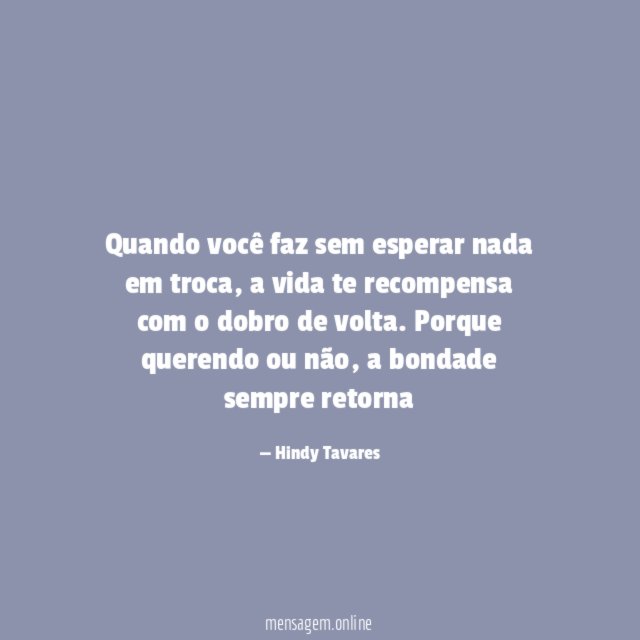 Quando você faz sem esperar nada em troca
