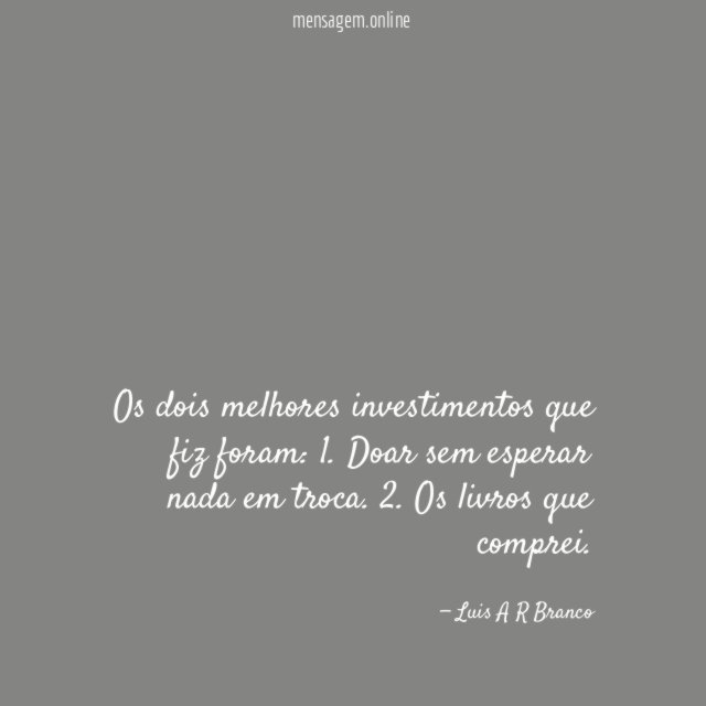 Os dois melhores investimentos que fiz foram