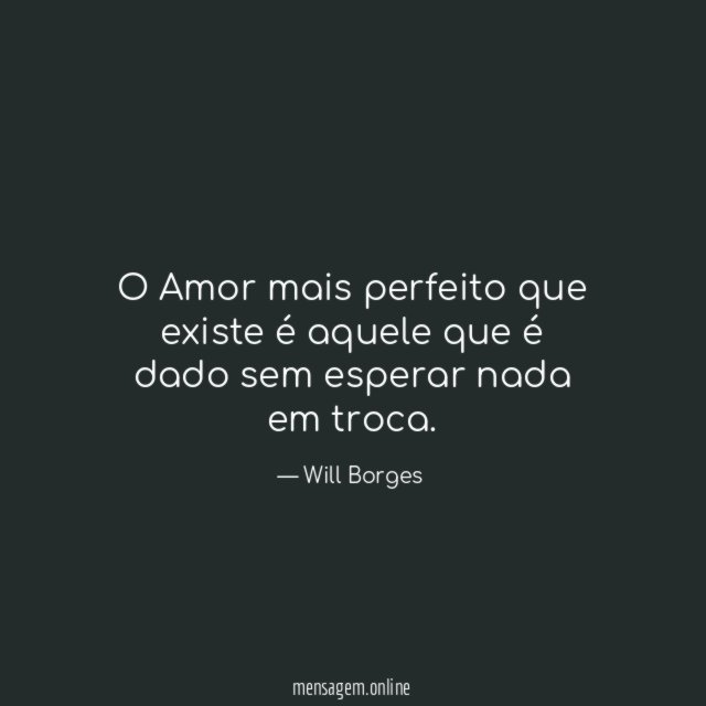 O Amor mais perfeito que existe é aquele