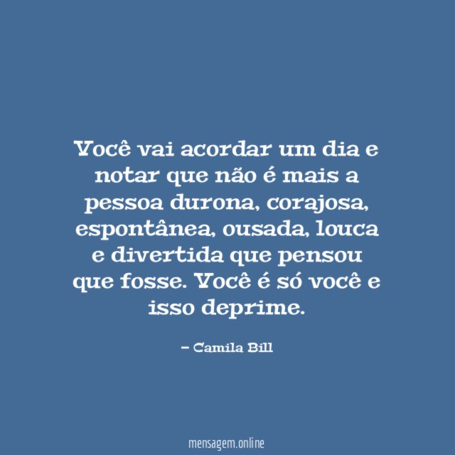 Você vai acordar um dia e notar que