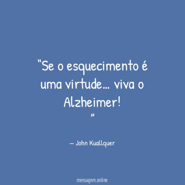 Se o esquecimento é uma virtude