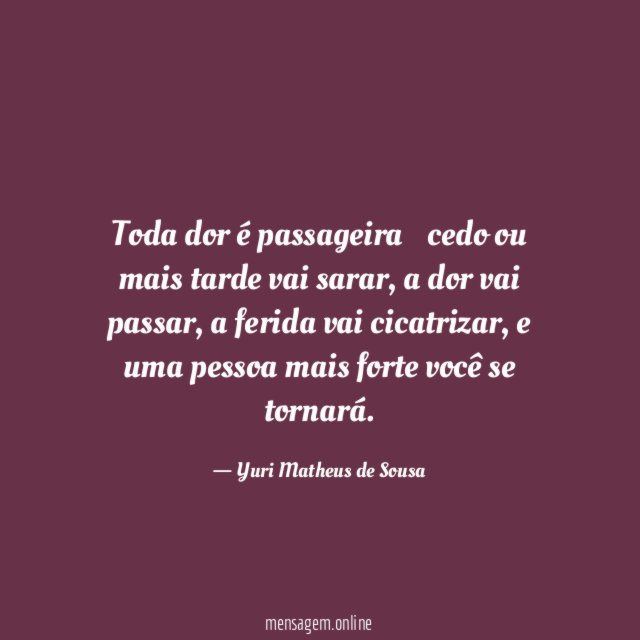 Toda dor é passageira