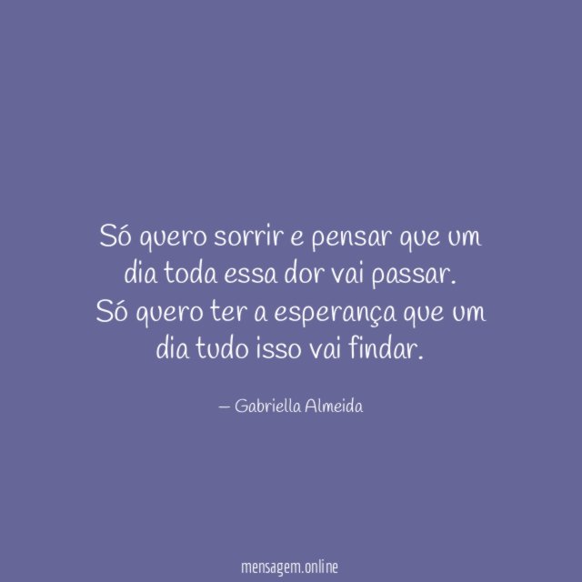 Só quero sorrir e pensar que um dia