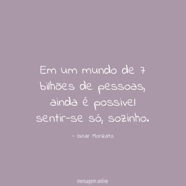 Em um mundo de 7 bilhões de pessoas