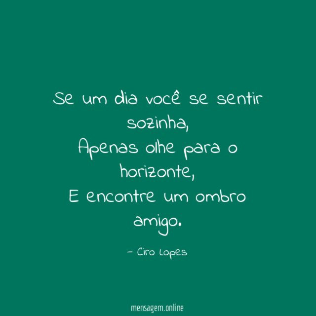 Se um dia você se sentir sozinha