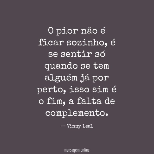 O pior não é ficar sozinho