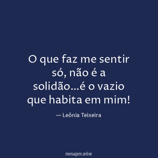 O que faz me sentir só