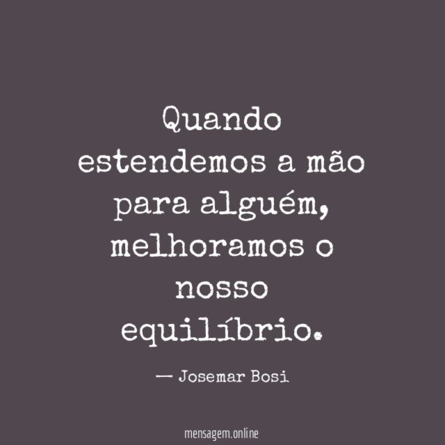 Quando estendemos a mão para alguém