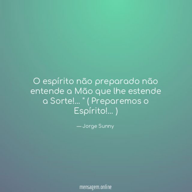 O espírito não preparado não entende a Mão