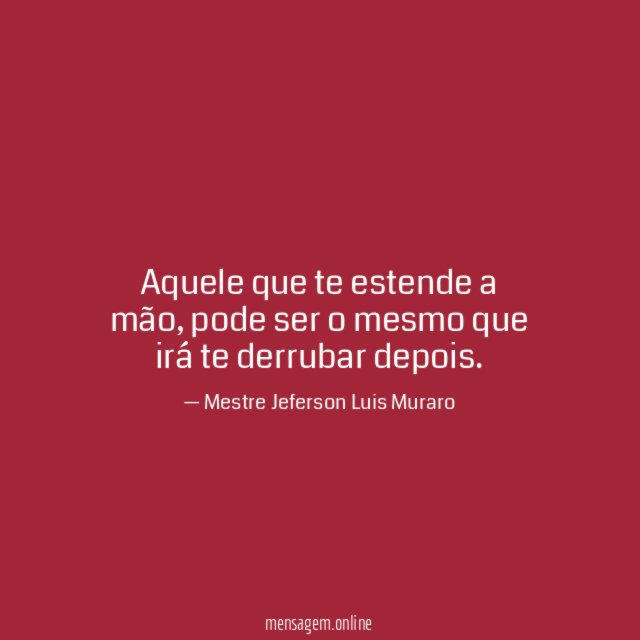 Aquele que te estende a mão