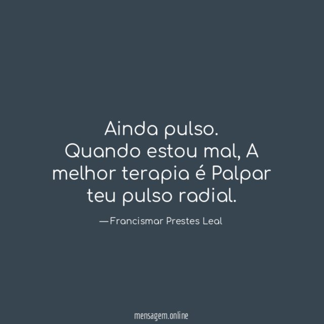 Ainda pulso.