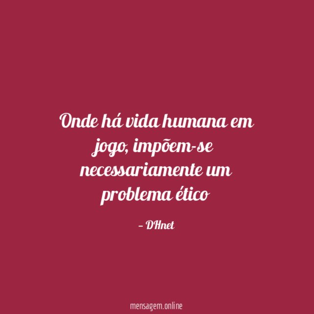 Onde há vida humana em jogo
