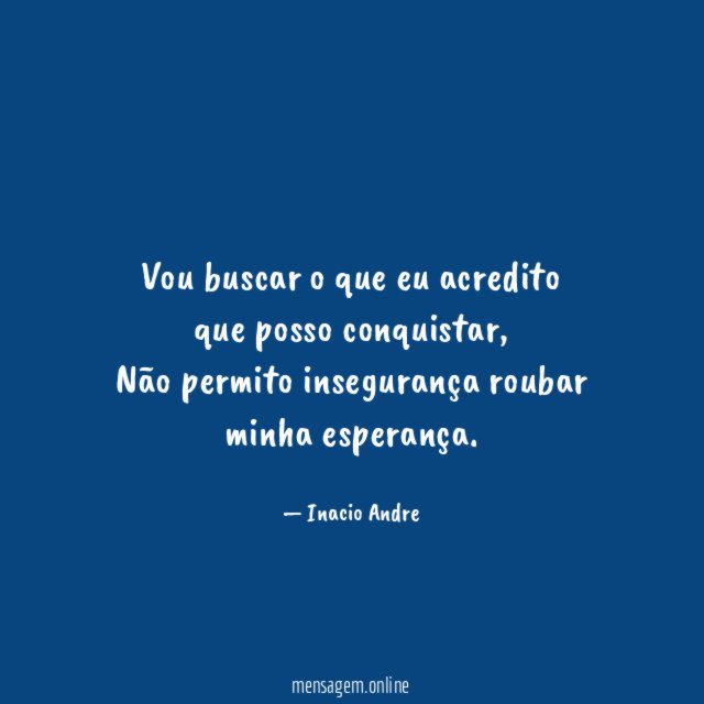 Vou buscar o que eu acredito que posso conquistar
